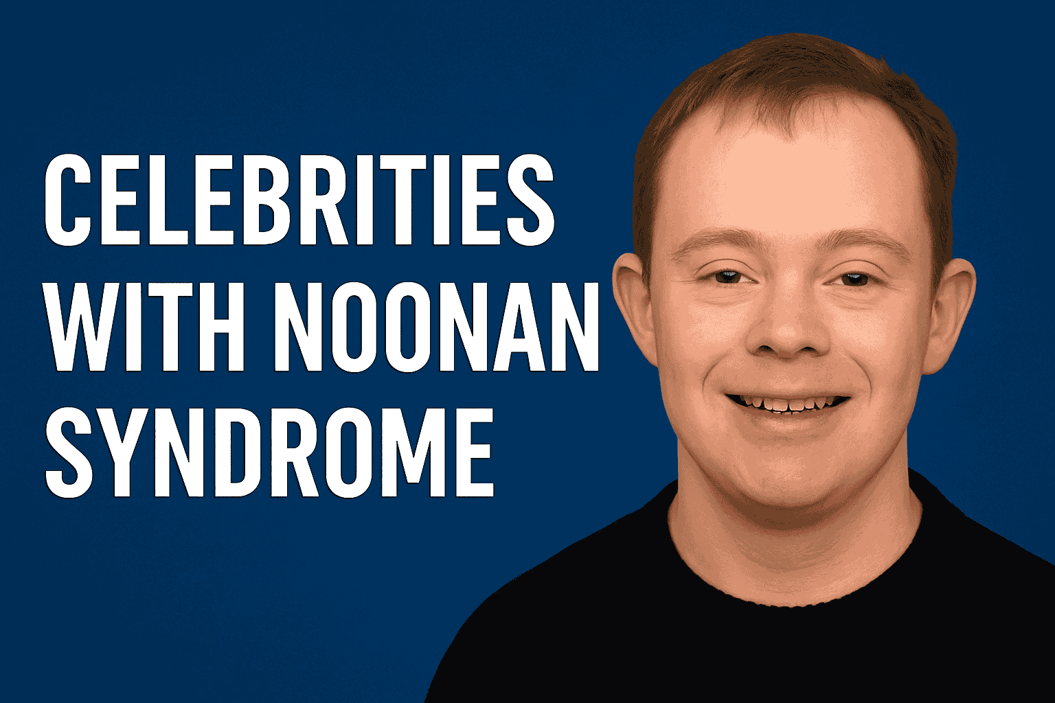 Celebrities with Noonan Syndrome